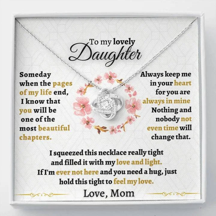 Shop Dazzling Jewelry At The Best Prices Daughter Necklace Some Day When Pages Of My Life End You're The Most Beautiful Chapters Love Knot Necklace Love Mom