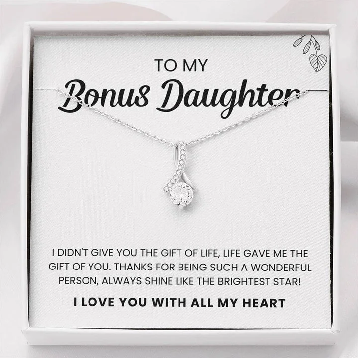 Personalized Jewelry Sale – Meaningful Gifts At Great Prices To My Bonus Daughter Necklace I didn't give you the gift for life life gave me the gift of you Alluring Beauty Necklace